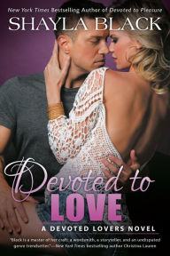 Title: Devoted to Love, Author: Shayla Black