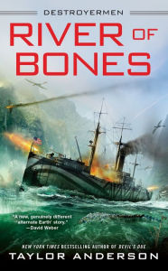 Title: River of Bones (Destroyermen Series #13), Author: Taylor Anderson
