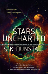 Title: Stars Uncharted, Author: S. K. Dunstall