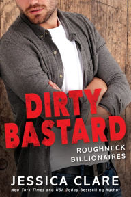 Title: Dirty Bastard, Author: Jessica Clare