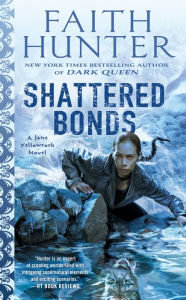 Title: Shattered Bonds (Jane Yellowrock Series #13), Author: Faith Hunter