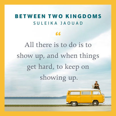 Between Two Kingdoms A Memoir Of A Life Interrupted By Suleika Jaouad Hardcover Barnes Noble