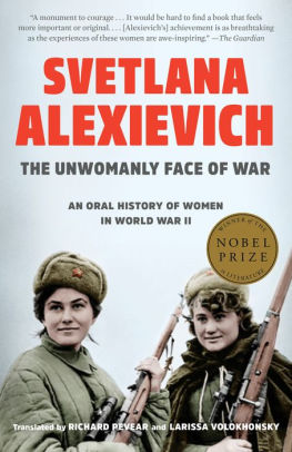 The Unwomanly Face Of War An Oral History Women In World II The Unwomanly Face Of War An Oral History Women In World II