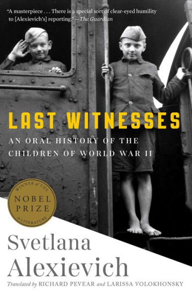 Last Witnesses: An Oral History of the Children of World War II