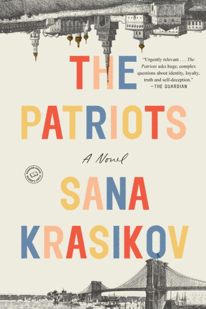 The Patriots: A Novel by Sana Krasikov, Paperback | Barnes & Noble®