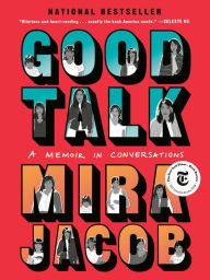 Title: Good Talk: A Memoir in Conversations, Author: Mira Jacob