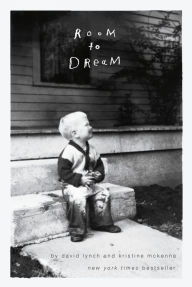 Title: Room to Dream, Author: David Lynch