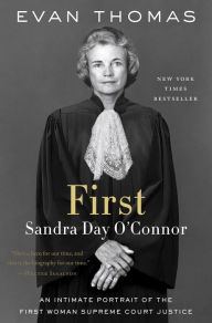 Title: First: Sandra Day O'Connor, Author: Evan Thomas