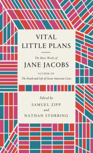 Title: Vital Little Plans: The Short Works of Jane Jacobs, Author: Jane Jacobs