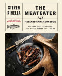 Alternative view 1 of The MeatEater Fish and Game Cookbook: Recipes and Techniques for Every Hunter and Angler