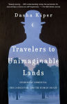 Alternative view 1 of Travelers to Unimaginable Lands: Stories of Dementia, the Caregiver, and the Human Brain
