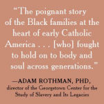 Alternative view 4 of The 272: The Families Who Were Enslaved and Sold to Build the American Catholic Church