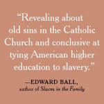 Alternative view 5 of The 272: The Families Who Were Enslaved and Sold to Build the American Catholic Church