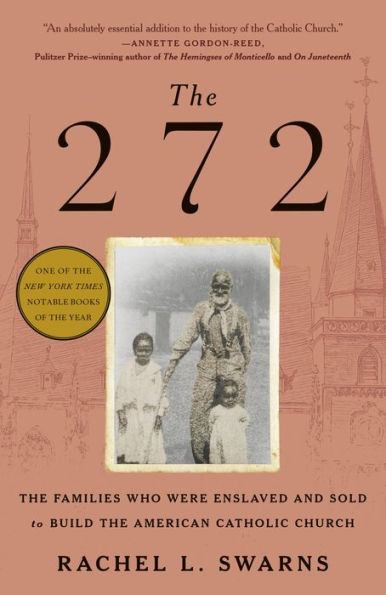 The 272: The Families Who Were Enslaved and Sold to Build the American Catholic Church