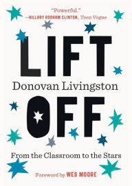 Title: Lift Off: From the Classroom to the Stars, Author: Donovan Livingston