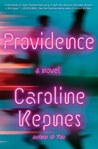 Title: Providence: A Novel, Author: Caroline Kepnes