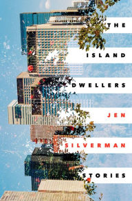 Title: The Island Dwellers, Author: Jen Silverman