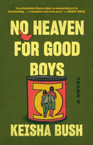 English books free download in pdf format No Heaven for Good Boys: A Novel by Keisha Bush