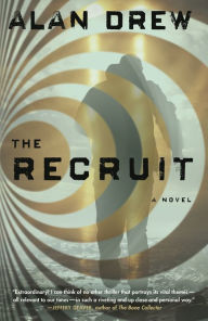 Title: The Recruit: A Novel, Author: Alan Drew