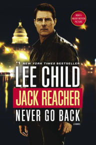 Never Go Back (Jack Reacher Series #18) (Movie Tie-in Edition)