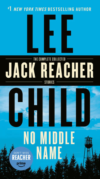 No Middle Name: The Complete Collected Jack Reacher Short Stories