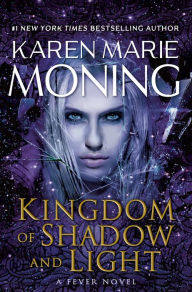 Title: Kingdom of Shadow and Light (Fever Series #11), Author: Karen Marie Moning
