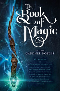 Title: The Book of Magic: A Collection of Stories, Author: Gardner Dozois