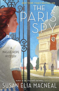 Title: The Paris Spy: A Maggie Hope Mystery, Author: Susan Elia MacNeal