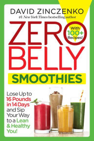 Ebooks with audio free download Zero Belly Smoothies: Lose up to 16 Pounds in 14 Days--and Sip Your Way Lean for Life! by David Zinczenko 