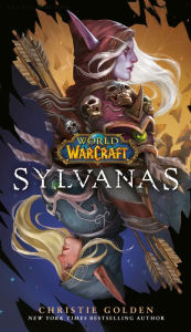 Title: Sylvanas (World of Warcraft), Author: Christie Golden