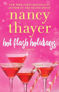 Title: Hot Flash Holidays: A Novel, Author: Nancy Thayer