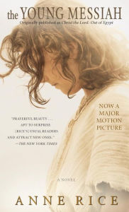 Title: The Young Messiah (Movie tie-in) (originally published as Christ the Lord: Out of Egypt): A Novel, Author: Anne Rice