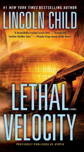 Title: Lethal Velocity (Previously published as Utopia), Author: Lincoln Child