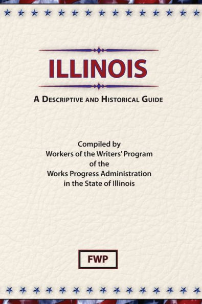 Illinois: A Descriptive And Historical Guide