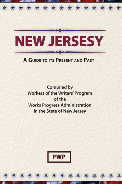 New Jersey: A Guide To Its Present And Past