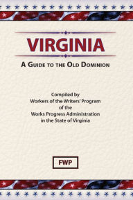 Title: Virginia: A Guide To The Old Dominion, Author: Federal Writers' Project