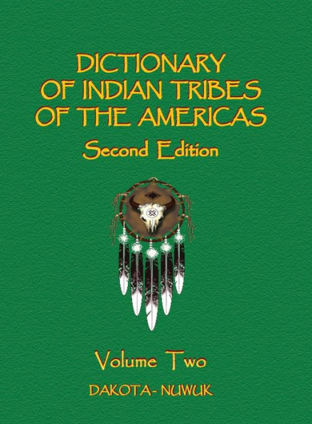 Dictionary Of Indian Tribes Of The Americas Volume Two