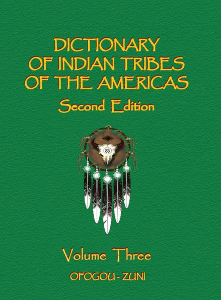 Dictionary Of Indian Tribes Of The Americas Volume Three