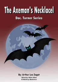 Title: The Axeman's Necklace: Doc. Turner Series, Author: Arthur Leo Zagat