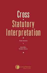 Title: Cross: Statutory Interpretation, Author: John S. Bell