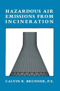 Title: Hazardous Air Emissions from Incineration / Edition 1, Author: Calvin R. Brunner