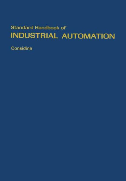 Standard Handbook of Industrial Automation / Edition 1