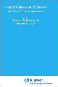 Title: Insect Chemical Ecology: An Evolutionary Approach / Edition 1, Author: Bernard D. Roitberg