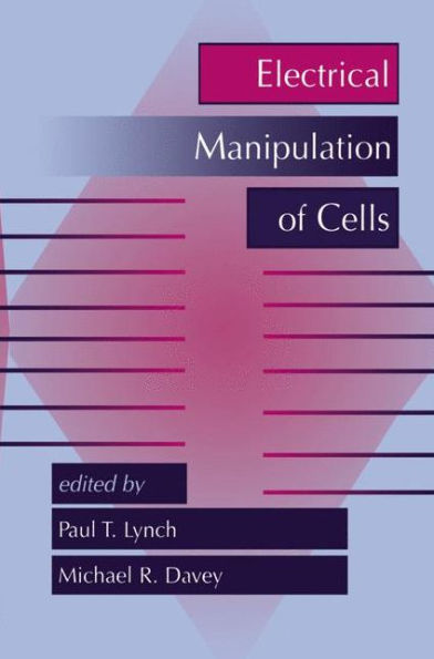 Electrical Manipulation of Cells / Edition 1
