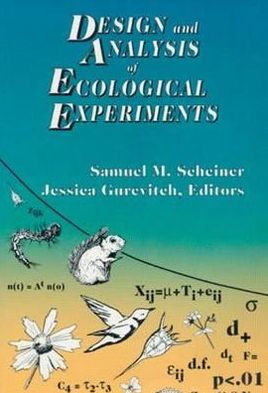 Design and Analysis of Ecological Experiments / Edition 1