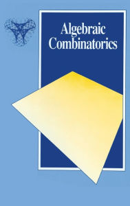 Title: Algebraic Combinatorics / Edition 1, Author: Chris Godsil