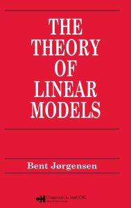 Title: Theory of Linear Models / Edition 1, Author: Bent Jorgensen