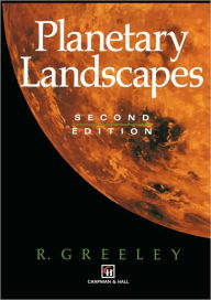 Title: Planetary Landscapes / Edition 2, Author: R. Greeley