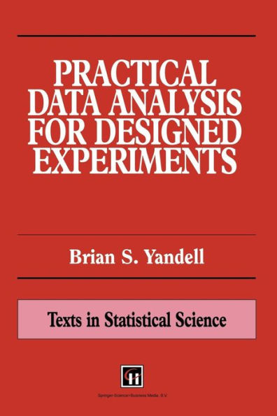 Practical Data Analysis for Designed Experiments / Edition 1