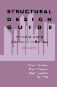 Title: Structural Design Guide: To the AISC (LRFD) Specification for Buildings / Edition 2, Author: Edward S. Hoffman
